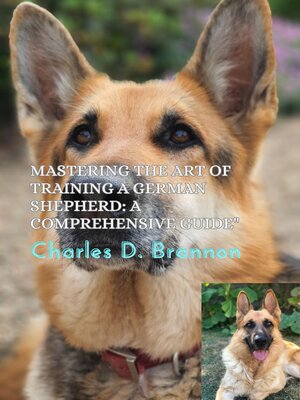 cover image of Mastering the Art of Training a German Shepherd